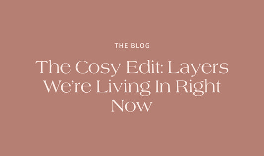 The Cosy Edit: Layers We’re Living In Right Now