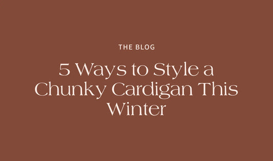 🧶 5 Ways to Style a Chunky Cardigan This Winter - The Rose Edit