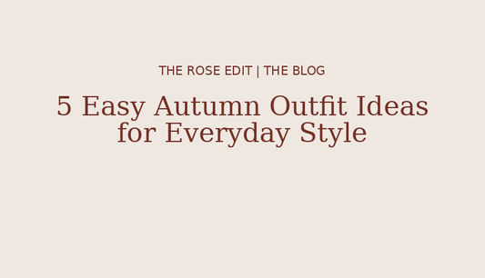 5 Easy Autumn Outfit Ideas for Everyday Style