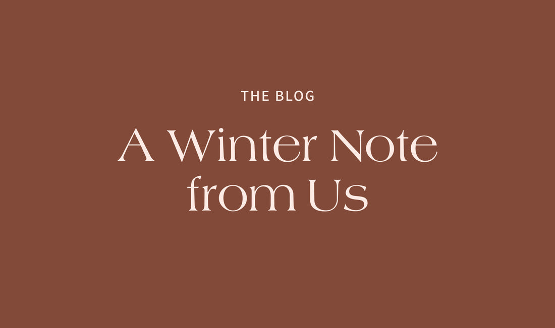 A Winter Note from Us ❄️
