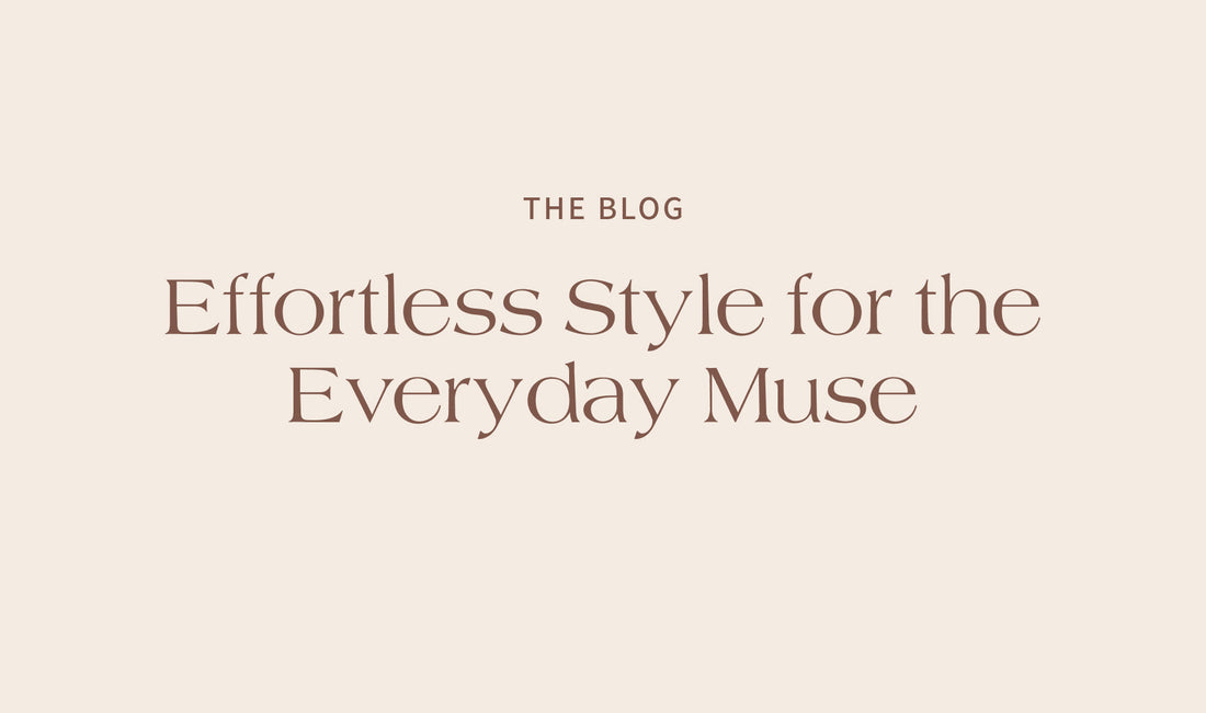 💫 Effortless Style for the Everyday Muse