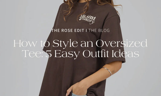 How to Style an Oversized Tee: 5 Easy Outfit Ideas